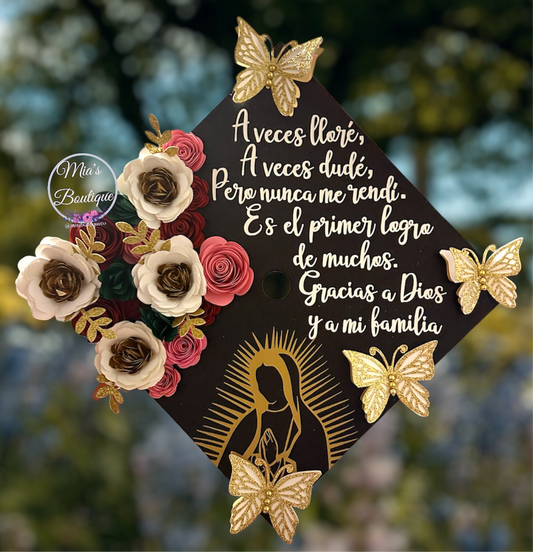 Custom Personalized Mexico Graduation Cap Topper Floral Sunflowers Roses Gold accents Butterflies Virgen de Guadalupe and Para Mis Padres Message